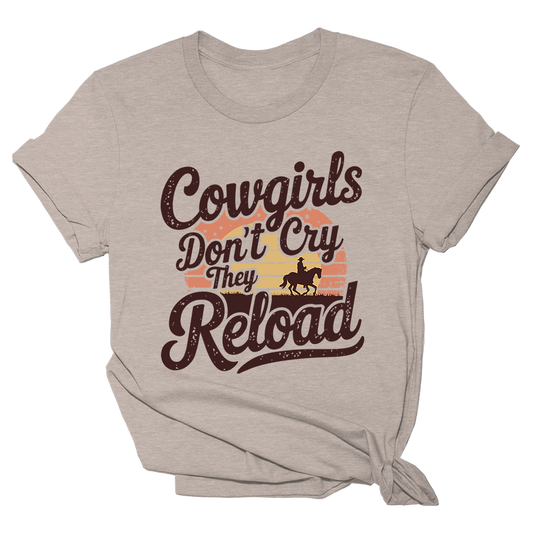 Cowgirls Dont Cry They Reload Tee - 2976